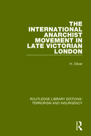 The International Anarchist Movement in Late Victorian London  (RLE: Terrorism and Insurgency) book cover