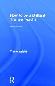 How to be a Brilliant Trainee Teacher book cover