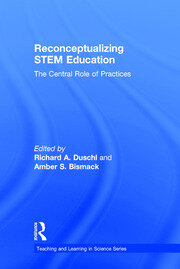 Reconceptualizing STEM Education: The Central Role of Practices book cover