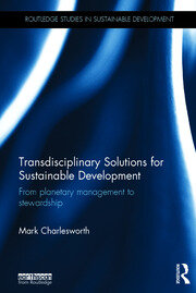 Transdisciplinary Solutions for Sustainable Development: From planetary management to stewardship book cover