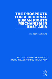 The Prospects for a Regional Human Rights Mechanism in East Asia book cover