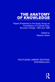 The Anatomy of Knowledge: Papers Presented to the Study Group on Foundations of Cultural Unity, Bowdoin College, 1965 and 1966 book cover