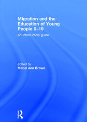 Migration and the Education of Young People 0-19: An introductory guide book cover