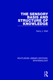 The Sensory Basis and Structure of Knowledge book cover