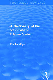 A Dictionary of the Underworld (Routledge Revivals): British and American book cover