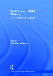 Techniques of Grief Therapy: Assessment and Intervention book cover
