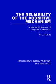 The Reliability of the Cognitive Mechanism: A Mechanist Account of Empirical Justification book cover
