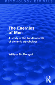 The Energies of Men: A Study of the Fundamentals of Dynamic Psychology book cover