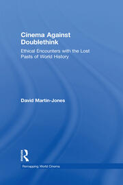 Cinema Against Doublethink: Ethical Encounters with the Lost Pasts of World History book cover