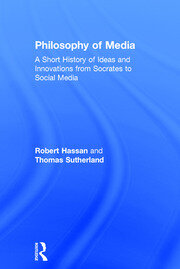 Philosophy of Media: A Short History of Ideas and Innovations from Socrates to Social Media book cover