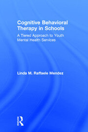 Cognitive Behavioral Therapy in Schools: A Tiered Approach to Youth Mental Health Services book cover