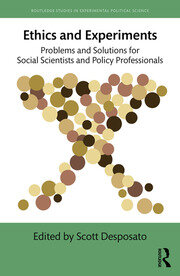 Ethics and Experiments: Problems and Solutions for Social Scientists and Policy Professionals book cover