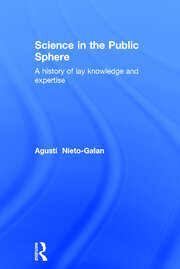 Science in the Public Sphere: A history of lay knowledge and expertise book cover