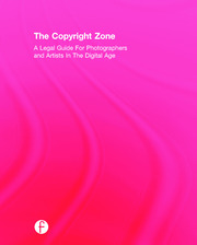 The Copyright Zone: A Legal Guide For Photographers and Artists In The Digital Age book cover