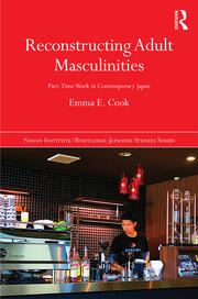 Reconstructing Adult Masculinities: Part-time Work in Contemporary Japan book cover