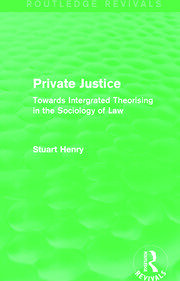 Private Justice (Routledge Revivals): Towards Intergrated Theorising in the Sociology of Law book cover