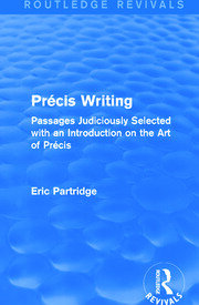 Précis Writing (Routledge Revivals): Passages Judiciously Selected with an Introduction on the Art of Précis book cover
