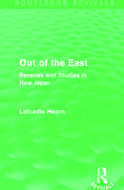 Out of the East (Routledge Revivals): Reveries and Studies in New Japan book cover