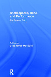 Shakespeare, Race and Performance: The Diverse Bard book cover