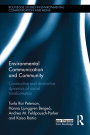 Environmental Communication and Community: Constructive and destructive dynamics of social transformation book cover