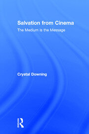 Salvation from Cinema: The Medium is the Message book cover