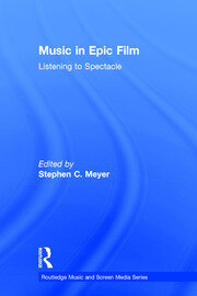 Music in Epic Film: Listening to Spectacle book cover