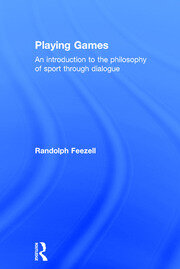 Playing Games: An introduction to the philosophy of sport through dialogue book cover