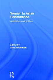 Women in Asian Performance: Aesthetics and politics book cover
