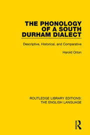 The Phonology of a South Durham Dialect: Descriptive, Historical, and Comparative book cover