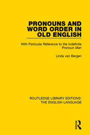 Pronouns and Word Order in Old English: With Particular Reference to the Indefinite Pronoun Man book cover