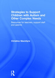 Strategies to Support Children with Autism and Other Complex Needs: Resources for teachers, support staff and parents book cover