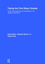Taking the First Steps Outside: Under threes learning and developing in the natural environment book cover