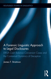 A Forensic Linguistic Approach to Legal Disclosures: ERISA Cash Balance Conversion Cases and the Contextual Dynamics of Deception book cover