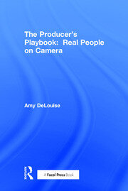 The Producer's Playbook: Real People on Camera: Directing and Working with Non-Actors book cover