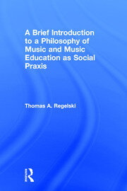 A Brief Introduction to A Philosophy of Music and Music Education as Social Praxis book cover