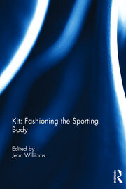 Kit: Fashioning the Sporting Body book cover