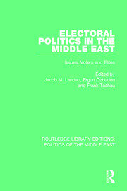 Electoral Politics in the Middle East: Issues, Voters and Elites book cover