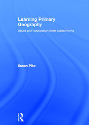 Learning Primary Geography: Ideas and inspiration from classrooms book cover