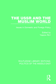 The USSR and the Muslim World: Issues in Domestic and Foreign Policy book cover