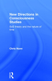 New Directions in Consciousness Studies: SoS theory and the nature of time book cover