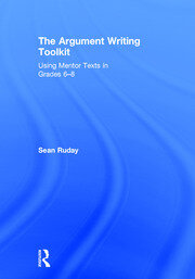 The Argument Writing Toolkit: Using Mentor Texts in Grades 6-8 book cover