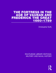 The Fortress in the Age of Vauban and Frederick the Great 1660-1789 book cover