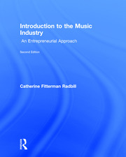 Introduction to the Music Industry: An Entrepreneurial Approach, Second Edition book cover