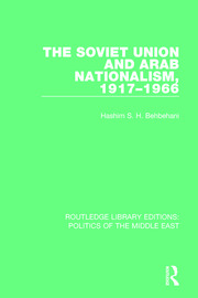 The Soviet Union and Arab Nationalism, 1917-1966 book cover