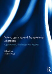 Work, Learning and Transnational Migration: Opportunities, Challenges, and Debates book cover
