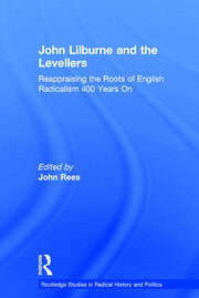 John Lilburne and the Levellers: Reappraising the Roots of English Radicalism 400 Years On book cover