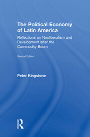 The Political Economy of Latin America: Reflections on Neoliberalism and Development after the Commodity Boom book cover
