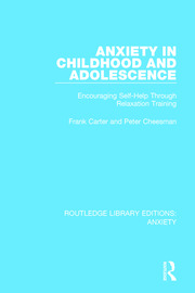Anxiety in Childhood and Adolescence: Encouraging Self-Help Through Relaxation Training book cover