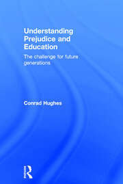Understanding Prejudice and Education: The challenge for future generations book cover