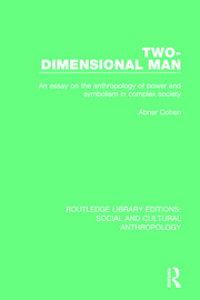 Two-Dimensional Man: An Essay on the Anthropology of Power and Symbolism in Complex Society book cover